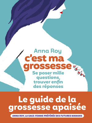 cover image of C'est ma grossesse--Se poser mille questions, trouver enfin des réponses